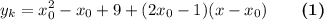 \displaystyle y_k =x_0^2-x_0+9+(2x_0-1)(x-x_0)\qquad \boldsymbol {(1)}