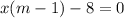 x(m-1)-8=0