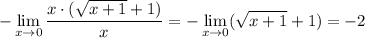 \displaystyle-\lim_{x \to 0}\dfrac{x\cdot(\sqrt{x+1}+1)}{x}=-\lim_{x \to 0}(\sqrt{x+1}+1)=-2