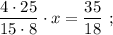 \dfrac{4 \cdot 25}{15 \cdot 8} \cdot x=\dfrac{35}{18} \ ;