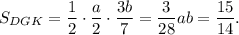 S_{DGK} = \dfrac{1}{2} \cdot \dfrac{a}{2}\cdot \dfrac{3b}{7} = \dfrac{3}{28}ab = \dfrac{15}{14} .