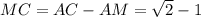 MC=AC-AM=\sqrt2-1