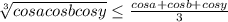 \sqrt[3]{cosacosbcosy}\leq \frac{cosa+cosb+cosy}{3}