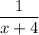 \dfrac{1}{x+4}