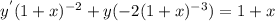 y^{'} (1+x)^{-2}+y(-2(1+x)^{-3}) =1+x