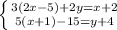 \left \{ {{3(2x-5)+2y=x+2}\atop {5(x+1)-15=y+4}} \right. \\