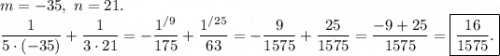 m=-35,\ n=21.\\\dfrac{1}{5\cdot(-35)} +\dfrac{1}{3\cdot21}=-\dfrac{1^{/9}}{175}+\dfrac{1^{/25}}{63}=-\dfrac{9}{1575}+\dfrac{25}{1575}=\dfrac{-9+25}{1575}=\boxed{\dfrac{16}{1575}.}