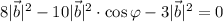 8|\vec{b}|^2-10|\vec{b}|^2\cdot\cos\varphi-3|\vec{b}|^2=0