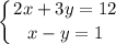 \displaystyle \left \{ {{2x+3y=12} \atop {x-y=1}} \right.