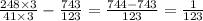 \frac{248 \times 3}{41 \times 3} - \frac{743}{123} = \frac{744 - 743}{123} = \frac{1}{123}