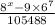 \frac{ {8 }^{x} - 9 \times {6}^{7} }{ 105488}