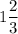 1\dfrac{2}{3}