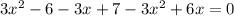 3 {x}^{2} - 6 - 3x + 7- 3 {x}^{2} + 6x = 0