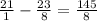 \frac{21}{1} - \frac{23}{8} = \frac{145}{8}