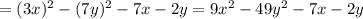 =(3x)^2-(7y)^2-7x-2y=9x^2-49y^2-7x-2y