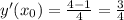 y^\prime(x_0)=\frac{4-1}4=\frac{3}{4}