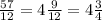 \frac{57}{12} = 4 \frac{9}{12} = 4 \frac{3}{4}