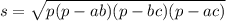 s = \sqrt{p(p - ab)(p - bc)(p - ac)}