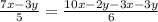 \frac{7x - 3y}{5} = \frac{10x - 2y - 3x - 3y}{6}