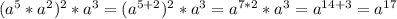 (a^{5}*a^{2} )^{2} *a^{3} =(a^{5+2})^2*a^{3}=a^{7*2} *a^{3} = a^{14+3}=a^{17}