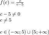 f(c)=\frac{c}{c-5}\\\\c-5\neq 0\\c\neq 5\\\\c\in(-\infty;5)\cup(5;+\infty)