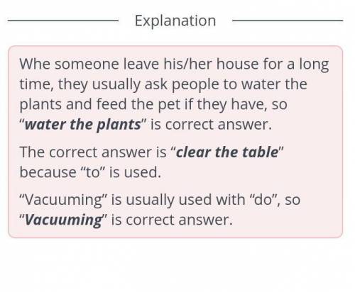 Read the sentences and fill in the gaps with words from the box. 1) vacuuming water the plants clear