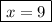 \boxed{x = 9}