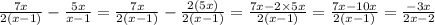 \frac{7x}{2(x - 1)} - \frac{5x}{x - 1} =\frac{7x}{2(x - 1)} - \frac{2(5x)}{2(x - 1)} = \frac{7x - 2 \times 5x}{2(x - 1)} = \frac{7x - 10x}{2(x - 1)} = \frac{ - 3x}{2x - 2}