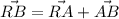 \vec{RB} = \vec{RA} + \vec{AB}