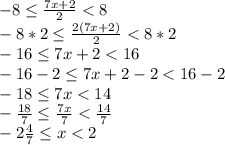 -8 \leq \frac{7x+2}{2}