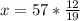 x=57*\frac{12}{19}