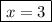 \boxed{x = 3}