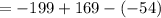 =-199+169-\left(-54\right)