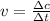 v=\frac{ \Delta c}{ \Delta t}