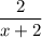 \dfrac{2}{x+2}