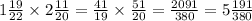 1 \frac{19}{22} \times 2 \frac{11}{20} = \frac{41}{19} \times \frac{51}{20} = \frac{2091}{380} = 5 \frac{191}{380}