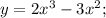 y=2x^{3}-3x^{2};