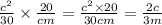 \frac{c {}^{2} }{30} \times \frac{20}{cm} = \frac{c {}^{2} \times 20}{30cm} = \frac{2c}{3m}