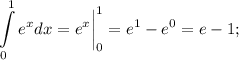 \displaystyle \int\limits_{0}^{1} e^{x}dx=e^{x} \bigg |_{0}^{1}=e^{1}-e^{0}=e-1;