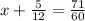 x + \frac{5}{12} = \frac{71}{60}