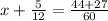 x + \frac{5}{12} = \frac{44 + 27}{60}