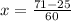 x = \frac{71 - 25}{60}