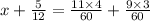 x + \frac{5}{12} = \frac{11 \times 4}{60} + \frac{9 \times 3}{60}