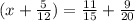 (x + \frac{5}{12}) = \frac{11}{15} + \frac{9}{20}