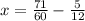 x = \frac{71}{60} - \frac{5}{12}