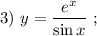 3) \ y=\dfrac{e^{x}}{\sin x} \ ;