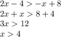 2x-4-x+8\\2x+x8+4\\3x12\\x4