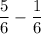 \dfrac{5}{6}-\dfrac{1}{6}