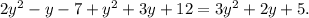 2y^2-y-7+y^2+3y+12=3y^2+2y+5.