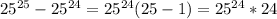 25^{25}-25^{24}=25^{24}(25-1)=25^{24}*24